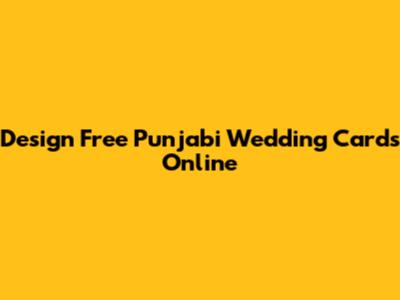 Design Free Punjabi Wedding Cards Online