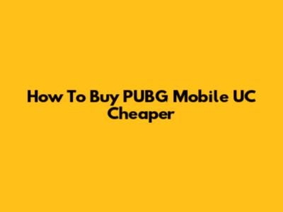 How To Buy PUBG Mobile UC Cheaper