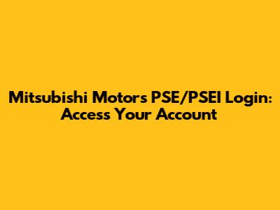 Mitsubishi Motors PSE/PSEI Login: Access Your Account