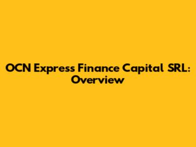 OCN Express Finance Capital SRL: Overview
