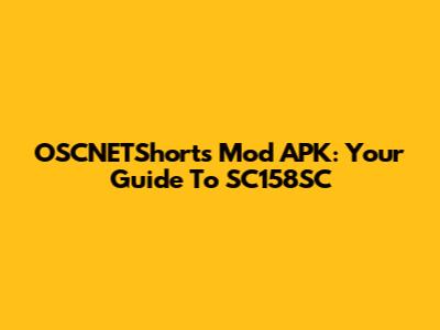 OSCNETShorts Mod APK: Your Guide To SC158SC