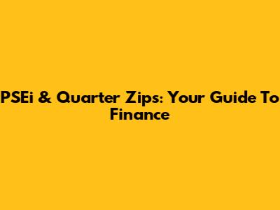 PSEi & Quarter Zips: Your Guide To Finance