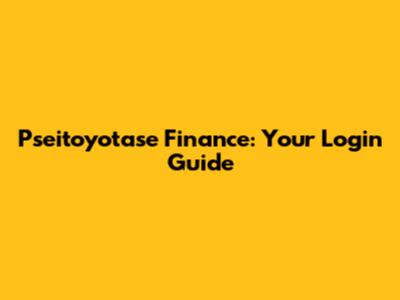 Pseitoyotase Finance: Your Login Guide