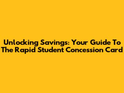 Unlocking Savings: Your Guide To The Rapid Student Concession Card